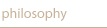 philosophy